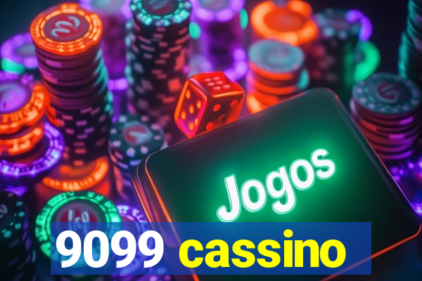 9099 cassino